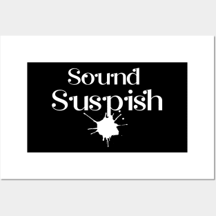 Sounds Suspish Posters and Art